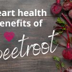Heart health benefits of betteroot