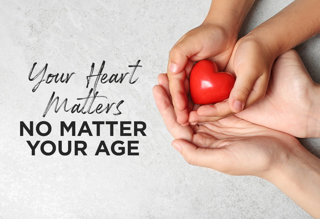 Your Heart Matters No Matter Your Age
